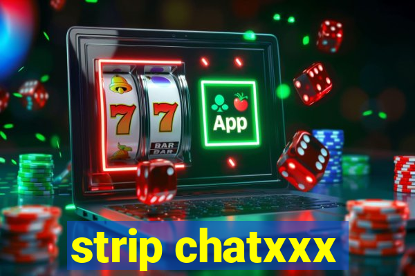 strip chatxxx